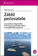 Zátěž pečovatele: posuzování, diagnostika, intervence a prevence v péči o nevyléčitelně nemocné - Kniha