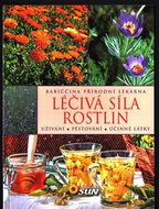 Babiččina přírodní lékárna Léčivá síla rostlin: Užívání, pěstování, účinné látky - Kniha