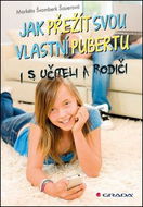 Jak přežít svou vlastní pubertu: i s učiteli a rodiči - Kniha