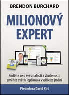 Milionový expert: Podělte se o své znalosti a zkušenosti, změňte svět k lepšímu a vydělejte jmění - Kniha