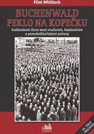 Buchenwald Peklo na kopečku: Každodenní život mezi mučením, hladověním a pseudolékařskými pokusy - Kniha