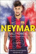 Neymar Můj příběh: Oficiální autobiografie NEYMARA JR. - Kniha