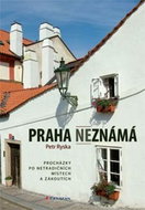 Praha neznámá: Průvodce po pražských čtvrtích - Kniha