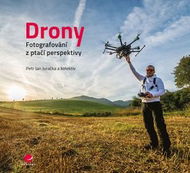 Kniha Drony: Fotografování z ptačí perspektivy - Kniha