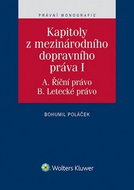 Kapitoly z mezinárodního dopravního práva I: A. Říční právo. B. Letecké právo - Kniha