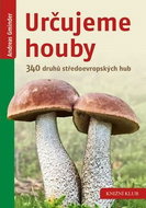 Určujeme houby: 340 druhů středoevropských hub - Kniha