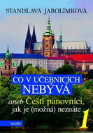 Co v učebnicích nebývá 1: Aneb Čeští panovníci, jek je (možná) neznáte - Kniha
