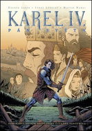 Karel IV. Pán světa: Komiksový příběh největšího českého panovníka - Kniha