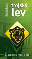 Trojský lev: ze zápisníku ředitele ZOO - Kniha