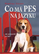 Co má pes na jazyku: Jak porozumět psí řeči - Kniha