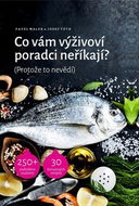 Co vám výživoví poradci neříkají?: (Protože to nevědí) - Kniha
