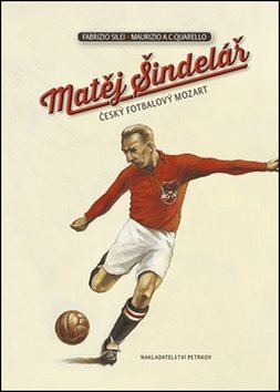Matěj Šindelář: český fotbalový Mozart - Kniha - Main image