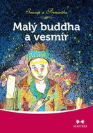 Malý buddha a vesmír: Rozkošná směs romantiky, moderních technologií a věčnosti. - Kniha