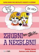 Zhubni a nezblbni!: Super deník pro náctileté s recepty k sežrání - Kniha