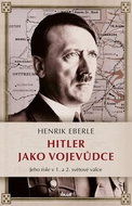 Hitler jako vojevůdce: Jeho, rolev 1. a 2. světové válce - Kniha