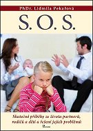 S. O. S.: Skutečné příběhy ze života partnerů, rodičů a dětí a řešení jejich problémů - Kniha