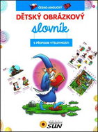 Dětský obrázkový slovník s přepisem výslovnosti: česko-anglický - Kniha