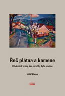 Řeč plátna a kamene: O tvůrcích krásy, bez nichž by bylo smutno - Kniha