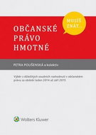 Musíš znát... Občanské právo hmotné: Výběr z důležitých soudních rozhodnutí v občanském právu - Kniha