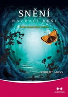 Snění navrací duši: Léčba šamanským sněním - Kniha