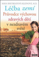 Léčba zemí: Průvodce výchovou zdravých dětí v nezdravém světě - Kniha