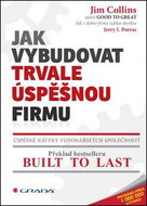 Jak vybudovat trvale úspěšnou firmu: Úspěšné návyky vizionářských společností - Kniha