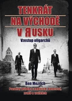 Tenkrát na východě v Rusku: Vzestup oligarchů - Kniha - Main image
