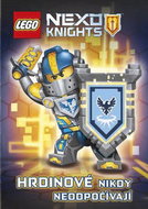LEGO NEXO KNIGHTS Hrdinové nikdy neodpočívají - Kniha
