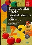 Diagnostika dítěte předškolního věku: Co by dítě mělo umět ve věku od 3 do 6 let - Kniha