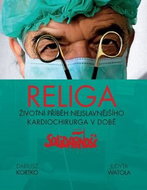 Religa: Životní příběh nejslavnějšího kardiochirurga v době - Kniha