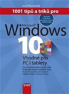 Kniha 1001 tipů a triků pro Microsoft Windows 10: Vhodné pro PC i tablety - Kniha