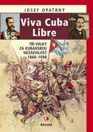 Viva Cuba Libre: Tři války za kubánskou nezávislost, 1868-1898 - Kniha
