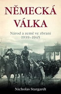 Německá válka: Národ a země ve zbrani 1939 - 1945 - Kniha