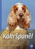 Kokršpaněl: Výběr, chov, výcvik, zábava - Kniha