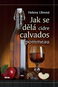 Jak se dělá cidre, calvados, pommeau - Kniha