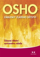 Záblesky zlatého dětství: Úžasné dětství osvíceného rebela - Kniha