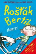 Rošťák Bertík Přineees! - Kniha