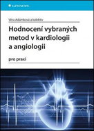Hodnocení vybraných metod v kardiologii a angiologii pro praxi - Kniha