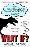 What If?: Serious Scientific Answers to Absurd Hypothetical Questions - Kniha