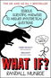 What If?: Serious Scientific Answers to Absurd Hypothetical Questions - Kniha