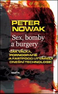 Sex, bomby a burgery: Jak válka, pornografie a fastfood utvářely dnešní technologii - Kniha