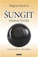 Šungit Kámen života: Ochrana, léčení a detoxikace - Kniha