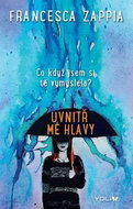 Uvnitř mé hlavy: Co když jsem si tě vymyslela? - Kniha