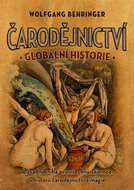 Čarodějnictví globální historie: Základní kniha pro všechny zájemce o historii čarodějnictví a magie - Kniha