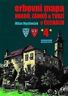 Erbovní mapa hradů, zámků a tvrzí v Čechách 4 - Kniha