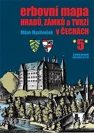 Erbovní mapa hradů, zámků a tvrzí v Čechách 5 - Kniha