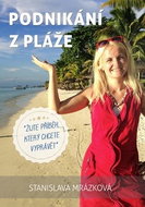 Podnikání z pláže: Žijte příběh, který chcete vyprávět - Kniha