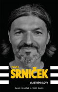 Pavel Srniček Vlastními slovy - Kniha