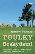 Toulky Beskydami: Putování po známých i méně známých památkách a zajímavostech - Kniha