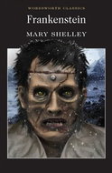 Frankenstein: Wordsworth Classics - Kniha